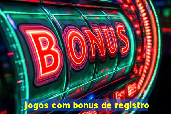 jogos com bonus de registro